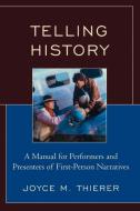 Telling History di Joyce M. Thierer edito da Altamira Press
