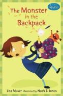 The Monster in the Backpack di Lisa Moser edito da Candlewick Press (MA)