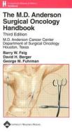The M.d. Anderson Surgical Oncology Handbook di Barry W. Feig, David H. Berger, George M. Fuhrman, Md Anderson Cancer Center Department of Surgical Oncology edito da Lippincott Williams And Wilkins