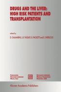 Drugs and the Liver: High Risk Patients and Transplantation di D. Galmarini edito da Kluwer Academic Publishers