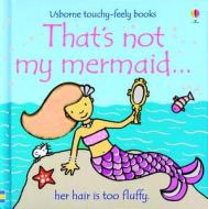 That's Not My Mermaid... di Fiona Watt edito da Usborne Books