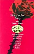 The Garden Party: And Other Plays di Vaclav Havel, Vaaclav Havel edito da GROVE ATLANTIC