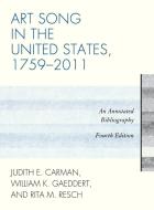 Art Song in the United States, 1759-2011 di Judith E. Carman, Rita M. Resch, Harriet Myers edito da Scarecrow Press