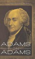 Adams on Adams di John Adams edito da The University Press of Kentucky