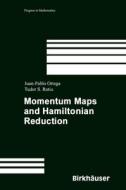Momentum Maps And Hamiltonian Reduction di Juan-Pablo Ortega, Tudor S. Ratiu edito da Birkhauser Boston Inc