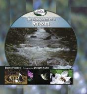 The Ecosystem of a Stream di Elaine Pascoe, Dwight Kuhn edito da PowerKids Press