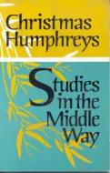 Studies in the Middle Way di Christmas Hunphreys, Christmas Humphreys edito da Quest Books (IL)