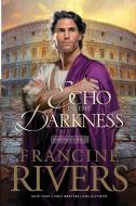 An Echo in the Darkness di Francine Rivers edito da Tyndale House Publishers