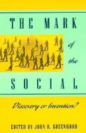 The Mark of the Social di John D. Greenwood edito da Rowman & Littlefield