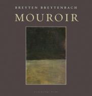 Mouroir: Mirrornotes of a Novel di Breyten Breytenbach edito da ARCHIPELAGO BOOKS