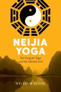 Neijia Yoga di William Bodri edito da Top Shape Publishing LLC