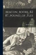 Beacon_books_B287_pound_of_flesh di Simms Albert edito da LIGHTNING SOURCE INC
