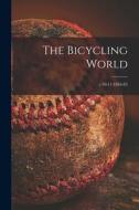 The Bicycling World [microform]; v.10-11 1884-85 di Anonymous edito da LIGHTNING SOURCE INC