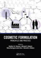Cosmetic Formulation di Heather A.E. Benson, Michael S. Roberts, Vania Rodrigues Leite-Silva, Kenneth A. Walters edito da Taylor & Francis Ltd