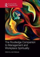 The Routledge Companion To Management And Workplace Spirituality edito da Taylor & Francis Ltd
