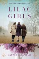 Lilac Girls di Martha Hall Kelly edito da Random House USA Inc
