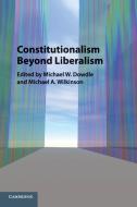 Constitutionalism Beyond Liberalism edito da Cambridge University Press