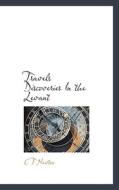 Travels Discoveries In The Levant di C T Newton edito da Bibliolife