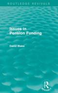 Issues in Pension Funding di David Blake edito da Taylor & Francis Ltd
