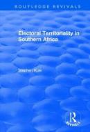 Electoral Territoriality in Southern Africa di Stephen Rule edito da Taylor & Francis Ltd