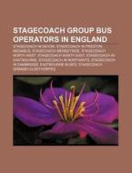 Stagecoach Group Bus Operators In Englan di Books Llc edito da Books LLC, Wiki Series