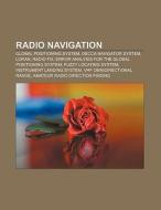 Radio navigation di Source Wikipedia edito da Books LLC, Reference Series