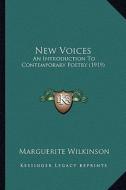 New Voices: An Introduction to Contemporary Poetry (1919) di Marguerite Wilkinson edito da Kessinger Publishing