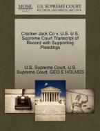 Cracker Jack Co V. U.s. U.s. Supreme Court Transcript Of Record With Supporting Pleadings di Geo E Holmes edito da Gale, U.s. Supreme Court Records