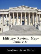 Military Review, May-june 2001 edito da Bibliogov