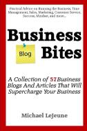 Business Blog Bites di Michael Lejeune edito da Lulu.com