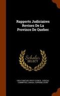 Rapports Judiciaires Revises De La Province De Quebec edito da Arkose Press