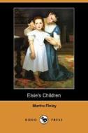 Elsie's Children (Dodo Press) di Martha Finley edito da DODO PR
