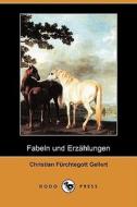 Fabeln Und Erzahlungen (dodo Press) di Christian Fuerchtegott Gellert edito da Dodo Press