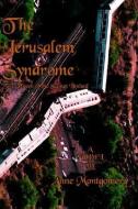 The Jerusalem Syndrome: The Wreck of the Sunset Limited di Anne Montgomery edito da AUTHORHOUSE