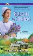 Breath Of Spring di Charlotte Hubbard edito da Kensington Publishing