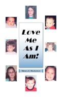 Love Me as I Am di Monica C. MacLennan edito da Trafford Publishing