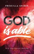 God Is Able, 10th Anniversary Edition di Priscilla Shirer edito da B&H PUB GROUP