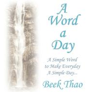 A Word A Day di Beek Thao edito da AuthorHouse