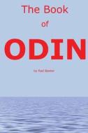 The Book of Odin: Handbook for the Children of Wotan di Red Baxter edito da Createspace