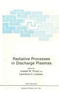 Radiative Processes in Discharge Plasmas di Lawrence H. Luessen, Joseph M. Proud edito da Springer US