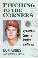 Pitching to the Corners di Don August, Mark Knudson edito da McFarland and Company, Inc.