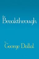 The Breakthrough di George Dallal edito da Xlibris