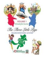 Universal Stories: The Three Little Pigs di Anonymous Anonymous Anonymous edito da Createspace
