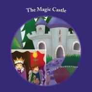 The Magic Castle di Kai D. Albertsen edito da Createspace