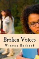 Broken Voices di Winona Rasheed edito da Createspace Independent Publishing Platform