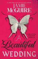 A Beautiful Wedding: A Beautiful Disaster Novella di Jamie Mcguire edito da ATRIA