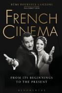 French Cinema di Remi Fournier Lanzoni edito da Bloomsbury Publishing Plc
