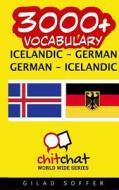 3000+ Icelandic - German German - Icelandic Vocabulary di Gilad Soffer edito da Createspace