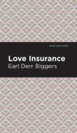 Love Insurance di Earl Derr Biggers edito da MINT ED