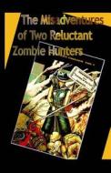 The Misadventures of Two Reluctant Zombie Hunters: Zombies at the Con di Rhavensfyre edito da Createspace